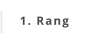 1. Rang