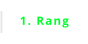1. Rang