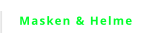 Masken & Helme